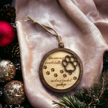 Load image into Gallery viewer, Ornament - You were my favorite hello and my hardest goodbye pet memorial