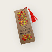 Load image into Gallery viewer, Bookmark - I read to block out the crazy